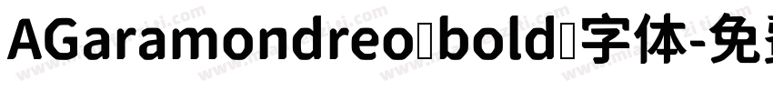 AGaramondreo bold 字体字体转换